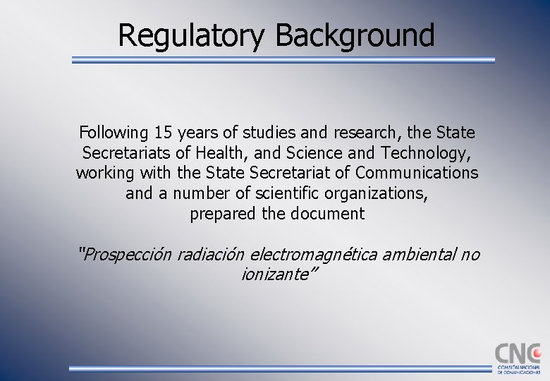 Regulatory Background Following 15 years of studies and research, the State Secretariats of Health,