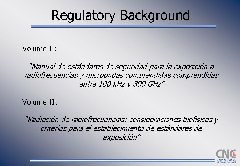 Regulatory Background Volume I : “Manual de estándares de seguridad para la exposición a