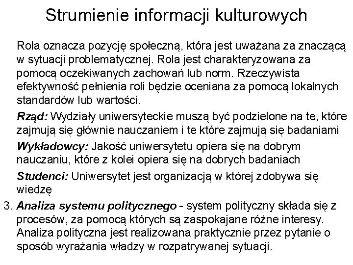 Strumienie informacji kulturowych Rola oznacza pozycję społeczną, która jest uważana za znaczącą w sytuacji