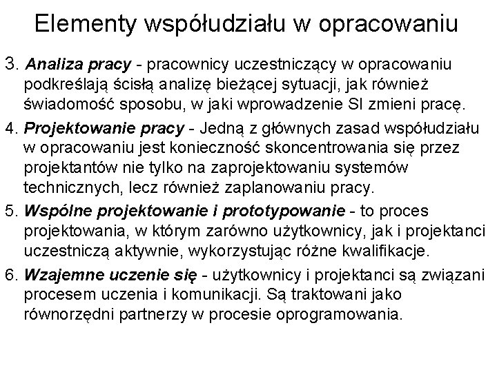 Elementy współudziału w opracowaniu 3. Analiza pracy - pracownicy uczestniczący w opracowaniu podkreślają ścisłą