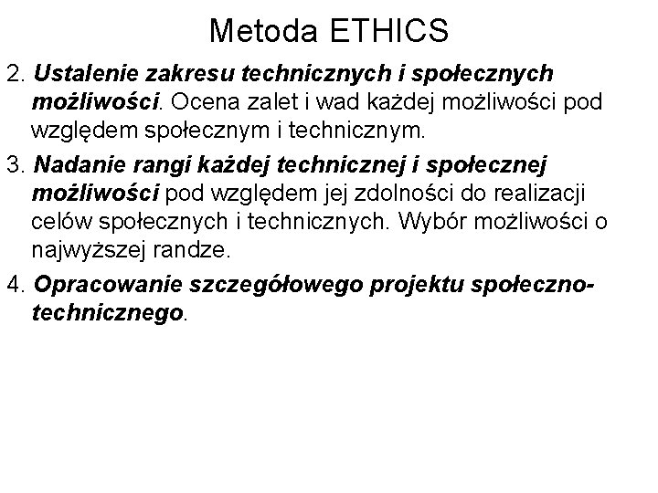 Metoda ETHICS 2. Ustalenie zakresu technicznych i społecznych możliwości. Ocena zalet i wad każdej