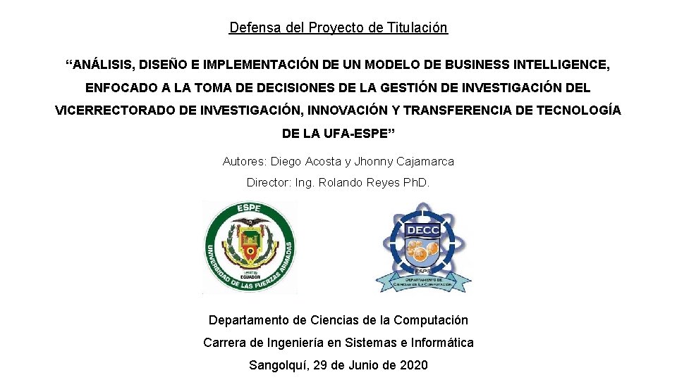 Defensa del Proyecto de Titulación “ANÁLISIS, DISEÑO E IMPLEMENTACIÓN DE UN MODELO DE BUSINESS