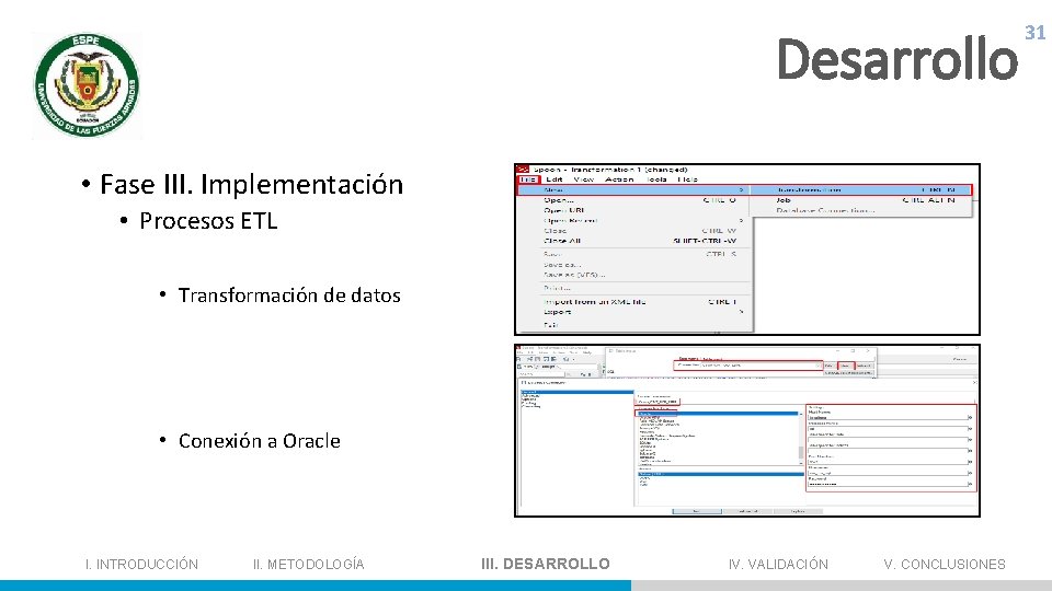 Desarrollo 31 • Fase III. Implementación • Procesos ETL • Transformación de datos •