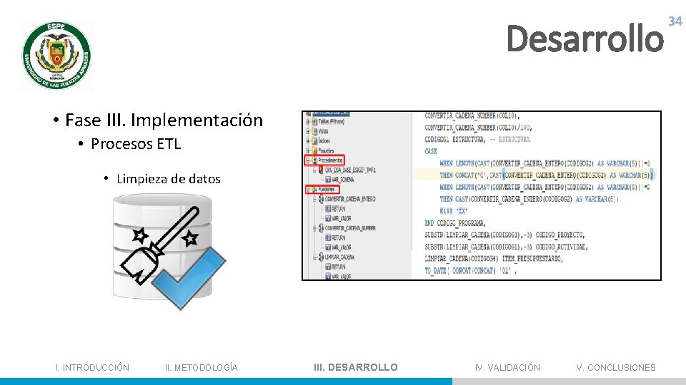 Desarrollo 34 • Fase III. Implementación • Procesos ETL • Limpieza de datos I.