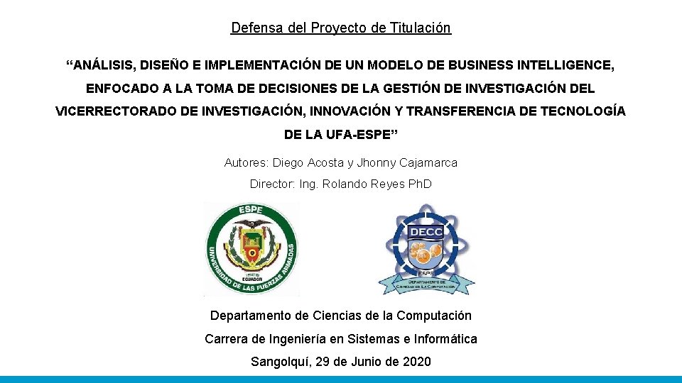 Defensa del Proyecto de Titulación “ANÁLISIS, DISEÑO E IMPLEMENTACIÓN DE UN MODELO DE BUSINESS