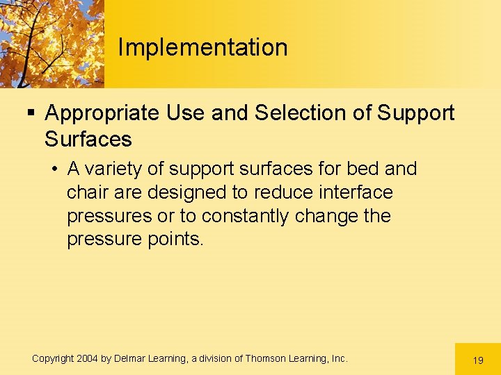 Implementation § Appropriate Use and Selection of Support Surfaces • A variety of support Implementation § Appropriate Use and Selection of Support Surfaces • A variety of support