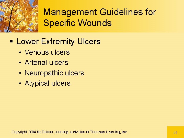 Management Guidelines for Specific Wounds § Lower Extremity Ulcers • • Venous ulcers Arterial Management Guidelines for Specific Wounds § Lower Extremity Ulcers • • Venous ulcers Arterial