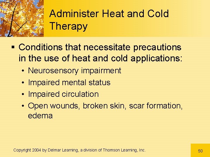 Administer Heat and Cold Therapy § Conditions that necessitate precautions in the use of Administer Heat and Cold Therapy § Conditions that necessitate precautions in the use of