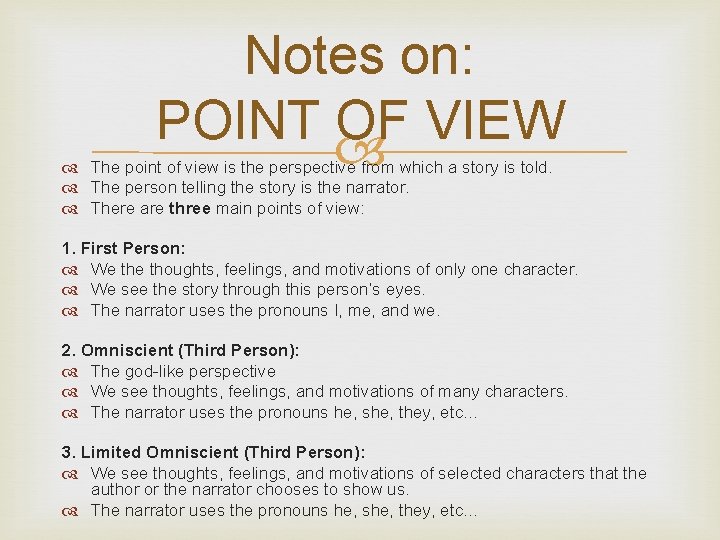 Notes on: POINT OF VIEW The point of view is the perspective from which