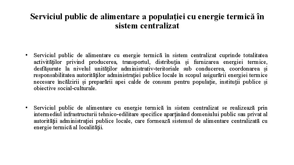 Serviciul public de alimentare a populaţiei cu energie termică în sistem centralizat • Serviciul