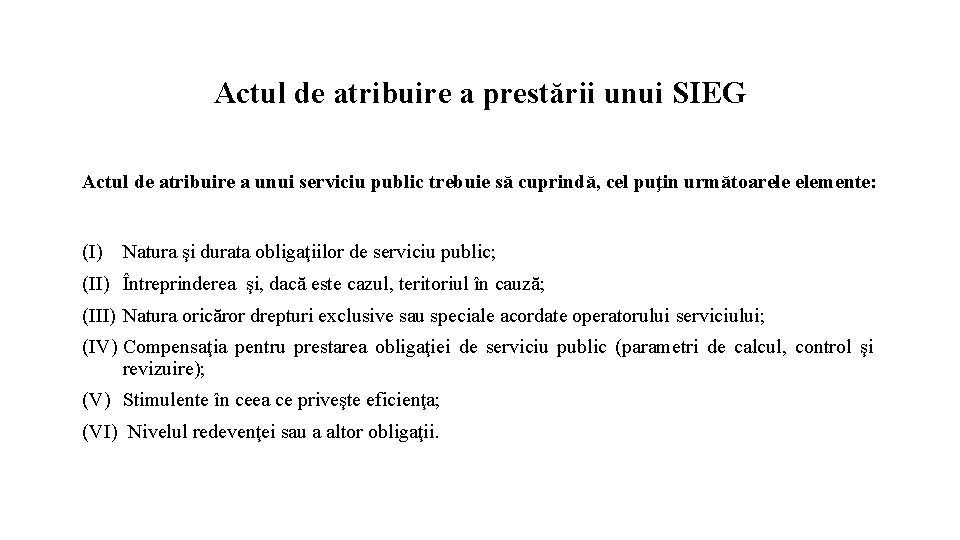 Actul de atribuire a prestării unui SIEG Actul de atribuire a unui serviciu public