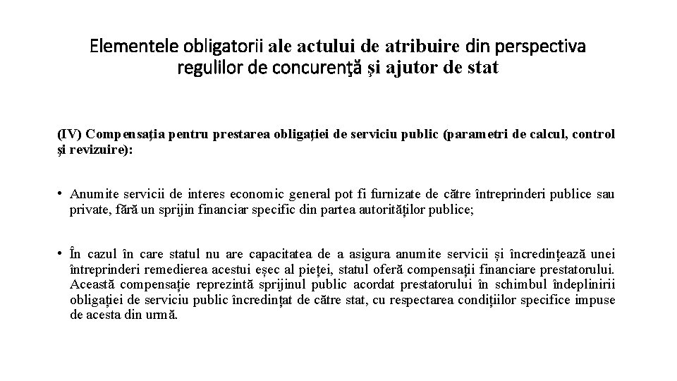 Elementele obligatorii ale actului de atribuire din perspectiva regulilor de concurenţă şi ajutor de