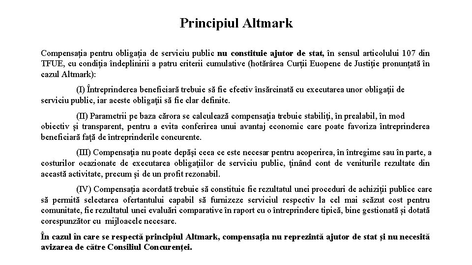 Principiul Altmark Compensația pentru obligația de serviciu public nu constituie ajutor de stat, în