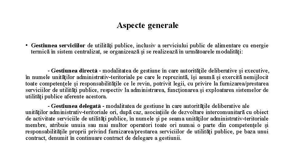 Aspecte generale • Gestiunea serviciilor de utilităţi publice, inclusiv a serviciului public de alimentare