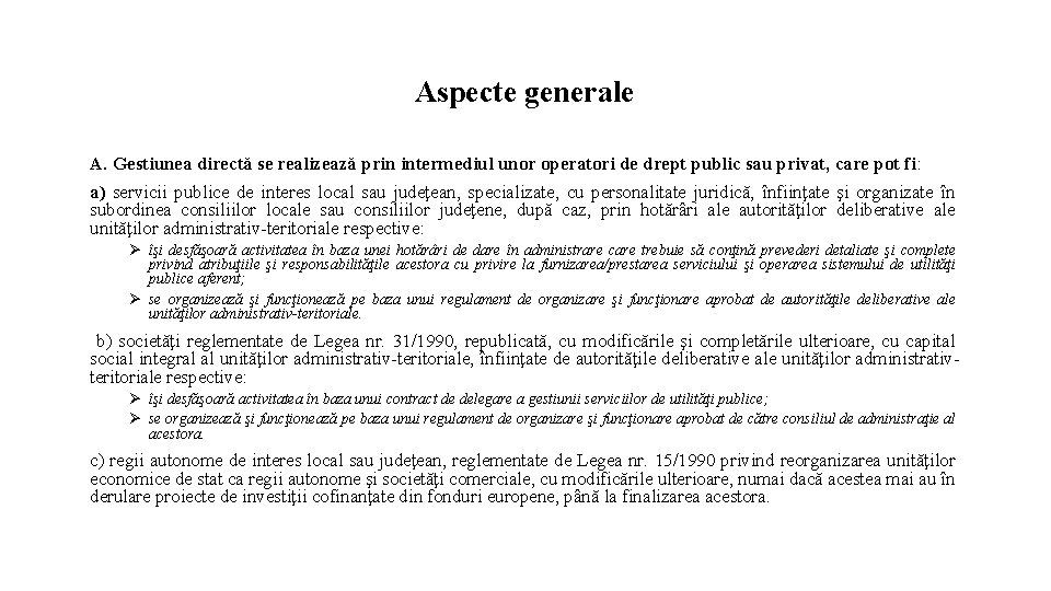 Aspecte generale A. Gestiunea directă se realizează prin intermediul unor operatori de drept public