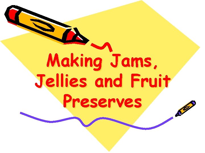 Making Jams, Jellies and Fruit Preserves 