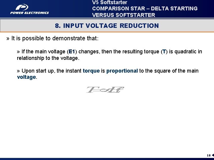 V 5 Softstarter COMPARISON STAR – DELTA STARTING VERSUS SOFTSTARTER 8. INPUT VOLTAGE REDUCTION