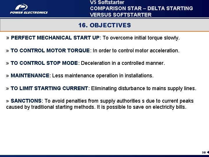 V 5 Softstarter COMPARISON STAR – DELTA STARTING VERSUS SOFTSTARTER 16. OBJECTIVES » PERFECT