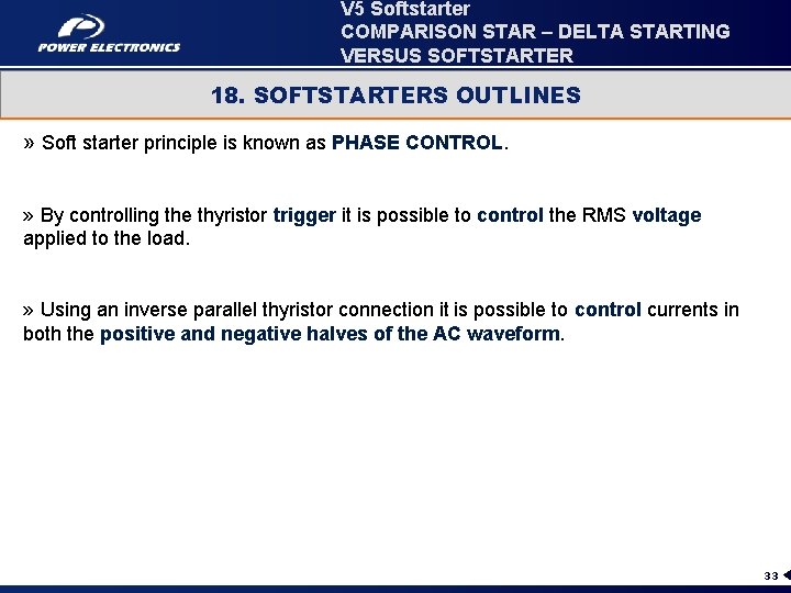 V 5 Softstarter COMPARISON STAR – DELTA STARTING VERSUS SOFTSTARTER 18. SOFTSTARTERS OUTLINES »