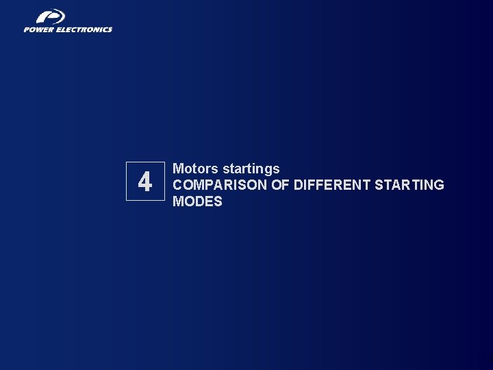 4 Motors startings COMPARISON OF DIFFERENT STARTING MODES 38 