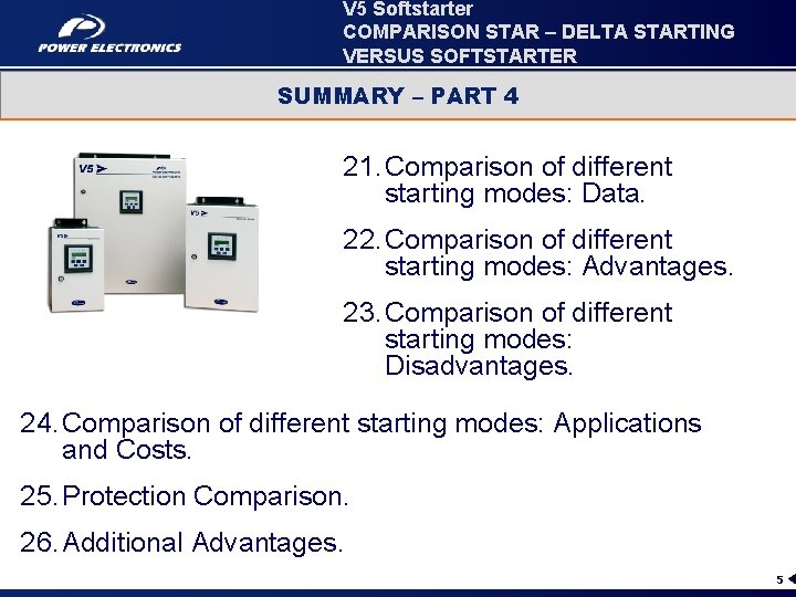 V 5 Softstarter COMPARISON STAR – DELTA STARTING VERSUS SOFTSTARTER SUMMARY – PART 4