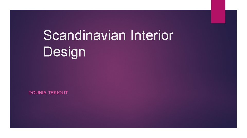 Scandinavian Interior Design DOUNIA TEKIOUT 