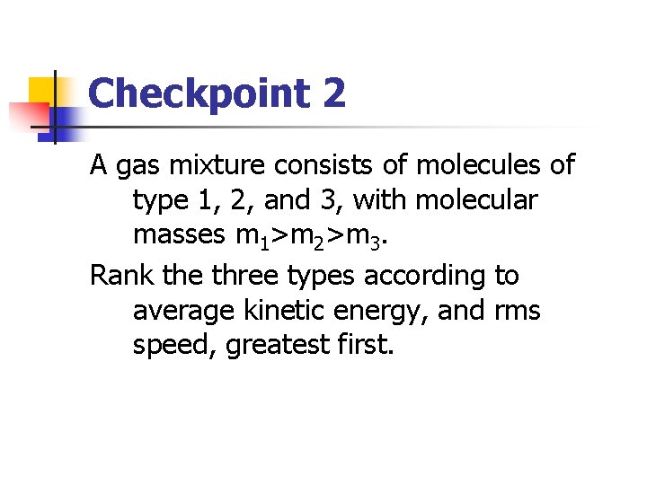Checkpoint 2 A gas mixture consists of molecules of type 1, 2, and 3,
