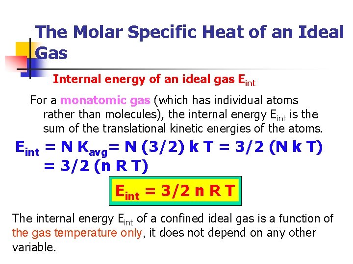 The Molar Specific Heat of an Ideal Gas Internal energy of an ideal gas