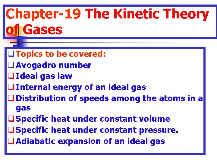 Chapter-19 The Kinetic Theory of Gases q Topics to be covered: q Avogadro number