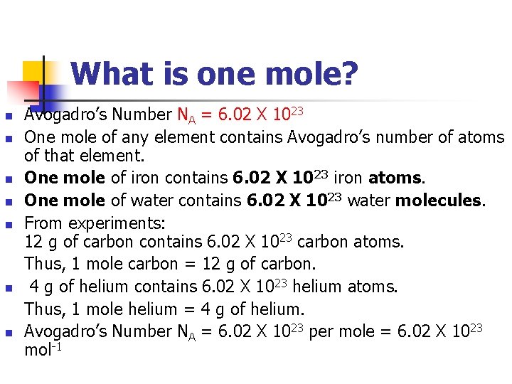 What is one mole? n n n n Avogadro’s Number NA = 6. 02
