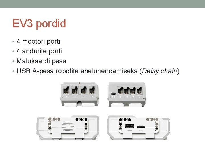 EV 3 pordid • 4 mootori porti • 4 andurite porti • Mälukaardi pesa