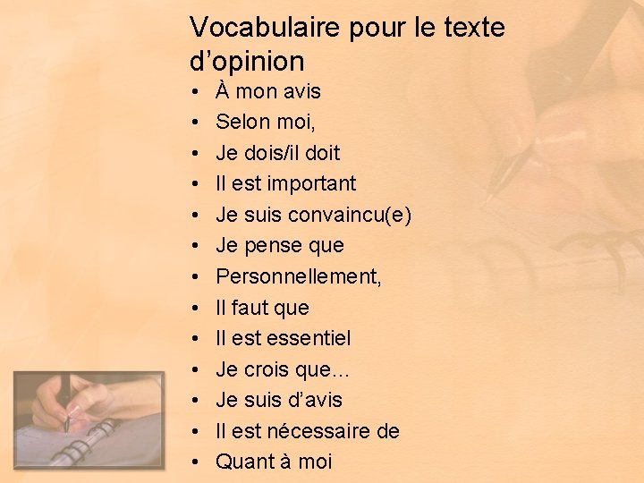 Vocabulaire pour le texte d’opinion • • • • À mon avis Selon moi,