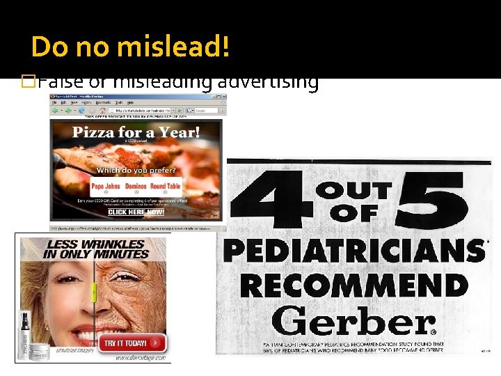 Do no mislead! �False or misleading advertising 