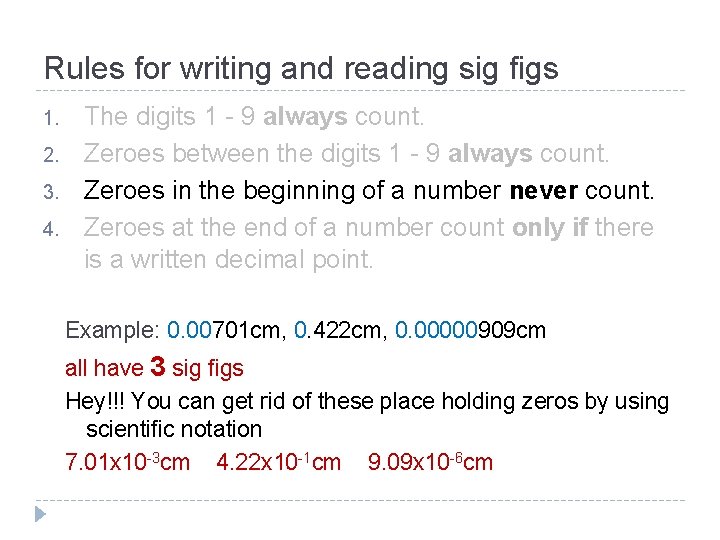 Rules for writing and reading sig figs 1. 2. 3. 4. The digits 1