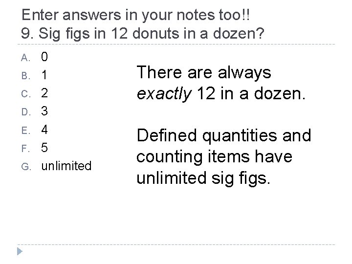 Enter answers in your notes too!! 9. Sig figs in 12 donuts in a