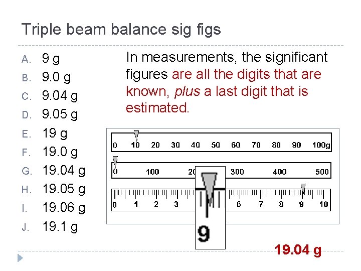 Triple beam balance sig figs A. B. C. D. E. F. G. H. I.