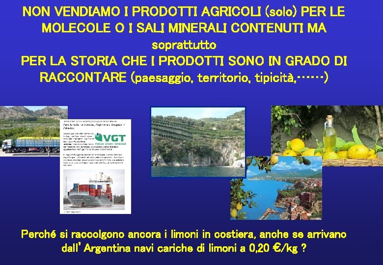 NON VENDIAMO I PRODOTTI AGRICOLI (solo) PER LE MOLECOLE O I SALI MINERALI CONTENUTI NON VENDIAMO I PRODOTTI AGRICOLI (solo) PER LE MOLECOLE O I SALI MINERALI CONTENUTI