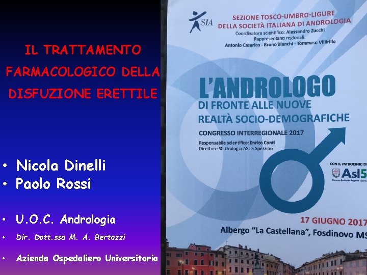 IL TRATTAMENTO FARMACOLOGICO DELLA DISFUZIONE ERETTILE • Nicola Dinelli • Paolo Rossi • U.