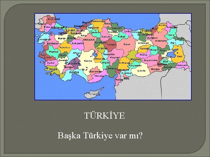 TÜRKİYE Başka Türkiye var mı? 