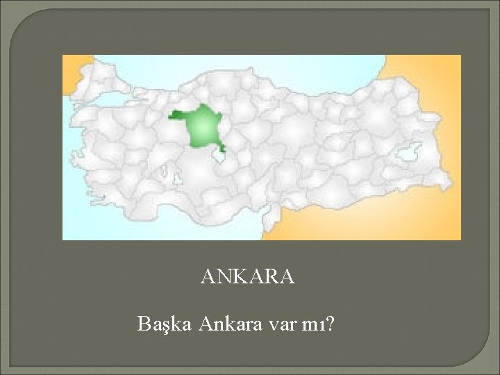 ANKARA Başka Ankara var mı? 