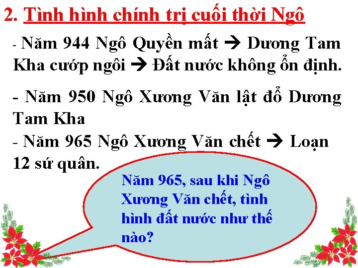 2. Tình hình chính trị cuối thời Ngô Năm 944 Ngô Quyền mất Dương