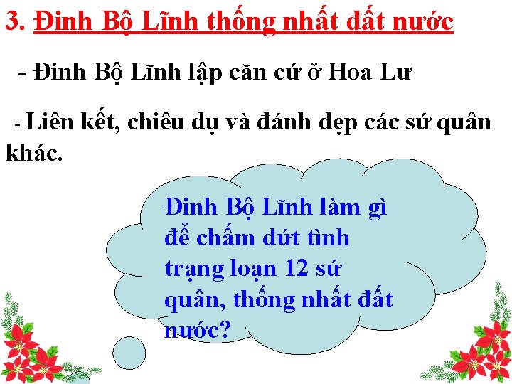 3. Đinh Bộ Lĩnh thống nhất đất nước - Đinh Bộ Lĩnh lập căn