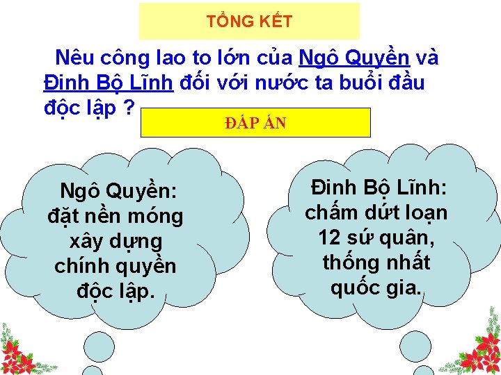 TỔNG KẾT Nêu công lao to lớn của Ngô Quyền và Đinh Bộ Lĩnh