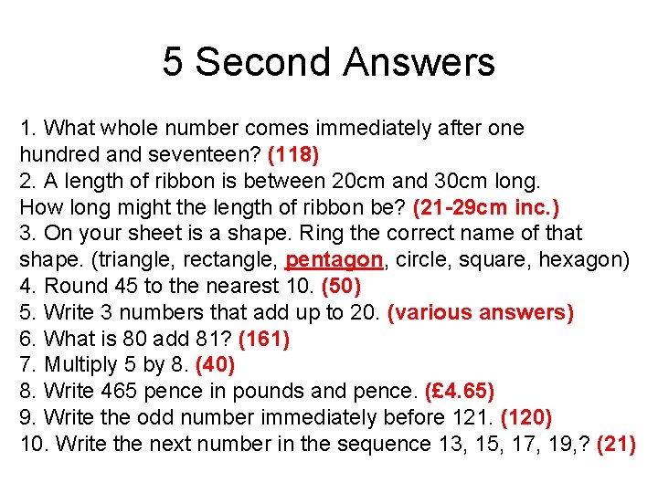 5 Second Answers 1. What whole number comes immediately after one hundred and seventeen?