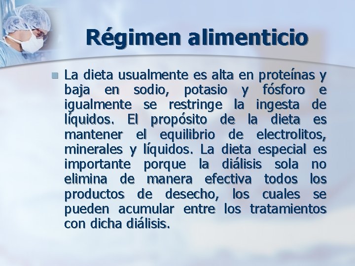 Régimen alimenticio n La dieta usualmente es alta en proteínas y baja en sodio,