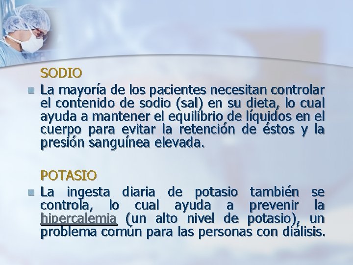 n n SODIO La mayoría de los pacientes necesitan controlar el contenido de sodio