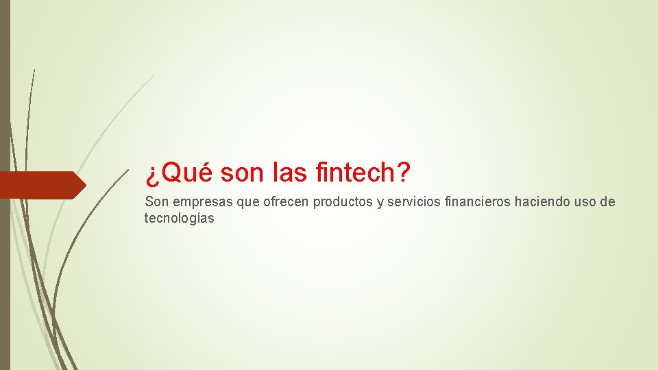 ¿Qué son las fintech? Son empresas que ofrecen productos y servicios financieros haciendo uso