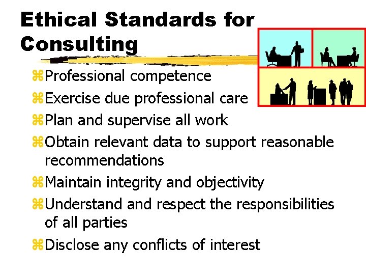 Ethical Standards for Consulting z. Professional competence z. Exercise due professional care z. Plan