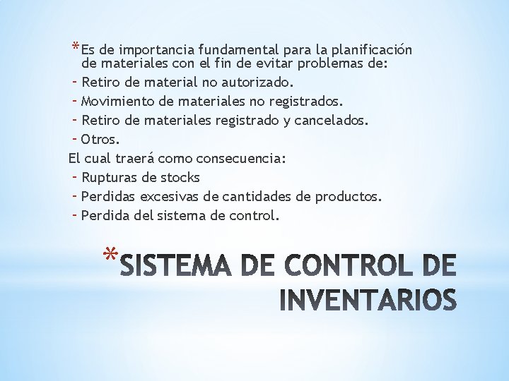 * Es de importancia fundamental para la planificación de materiales con el fin de