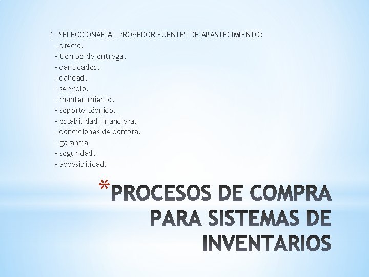 1 - SELECCIONAR AL PROVEDOR FUENTES DE ABASTECIMIENTO: - precio. - tiempo de entrega.